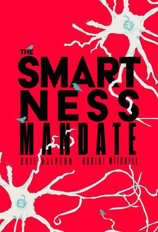 Cover image for 9780262544511 - The Smartness Mandate