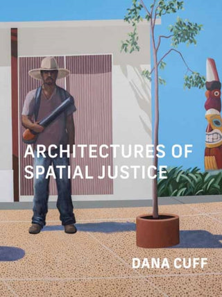 Cover image for 9780262545211 - Architectures of Spatial Justice