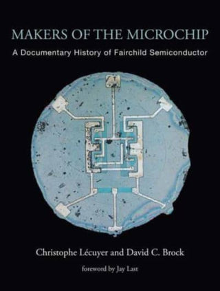 Cover image for 9780262546263 - Makers of the Microchip