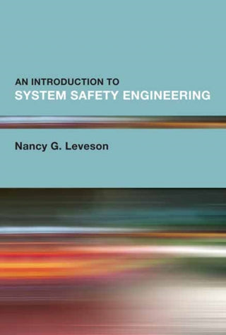 Cover image for 9780262546881 - Introduction to System Safety Engineering, An