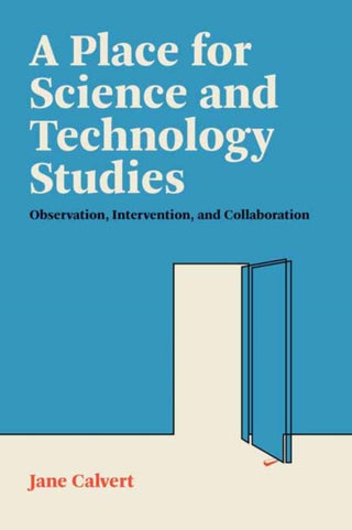 Cover image for 9780262546942 - A Place for Science and Technology Studies