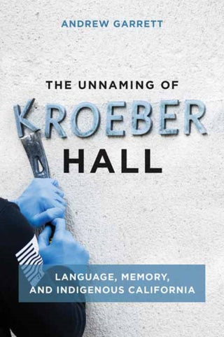 Cover image for 9780262547093 - The Unnaming of Kroeber Hall