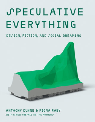Cover image for 9780262548687 - Speculative Everything, With a new preface by the authors