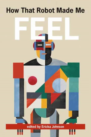 Cover image for 9780262550949 - How That Robot Made Me Feel