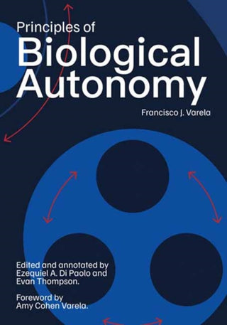 Cover image for 9780262551403 - Principles of Biological Autonomy, a new annotated edition