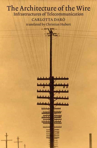 Cover image for 9780262551632 - The Architecture of the Wire