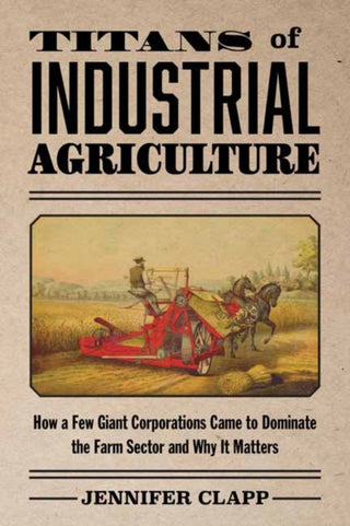Cover image for 9780262551700 - Titans of Industrial Agriculture