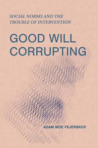 Cover image for 9780262552301 - Good Will Corrupting