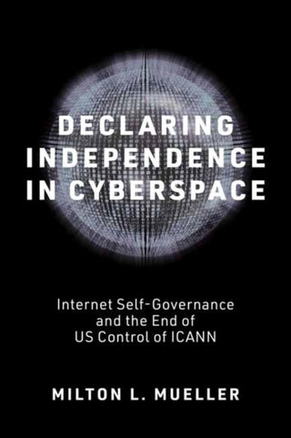 Cover image for 9780262552585 - Declaring Independence in Cyberspace