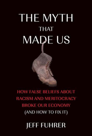 Cover image for 9780262552851 - The Myth That Made Us