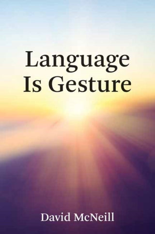 Cover image for 9780262552912 - Language Is Gesture