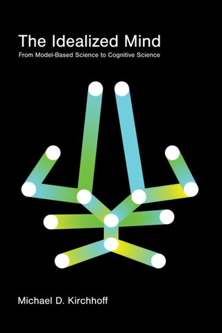 Cover image for 9780262552936 - The Idealized Mind