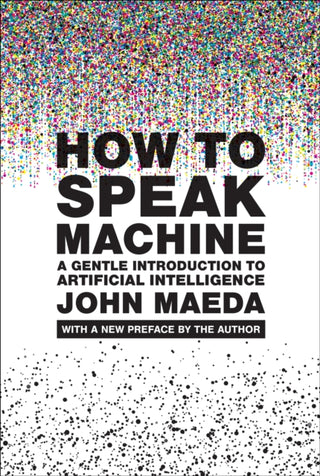 Cover image for 9780262553179 - How to Speak Machine, with a new preface by the author