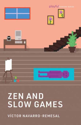 Cover image for 9780262553568 - Zen and Slow Games