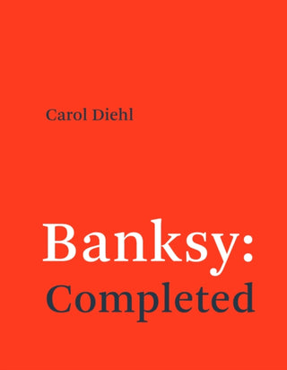 Cover image for 9780262553933 - Banksy: Completed