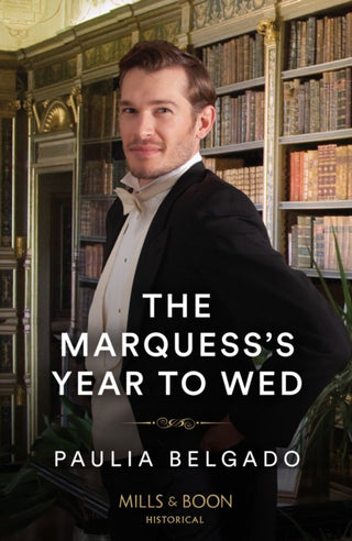 Cover image for 9780263320657 - The Marquess's Year To Wed