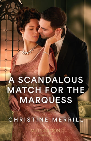 Cover image for 9780263320787 - A Scandalous Match For The Marquess