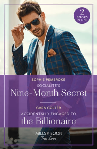 Cover image for 9780263321296 - Socialite's Nine-Month Secret / Accidentally Engaged To The Billionaire