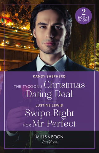 Cover image for 9780263321418 - The Tycoon's Christmas Dating Deal / Swipe Right For Mr Perfect