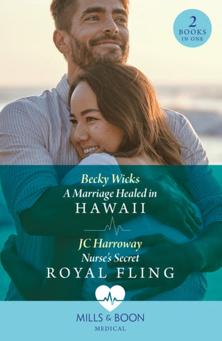 Cover image for 9780263321593 - A Marriage Healed In Hawaii / Nurse's Secret Royal Fling