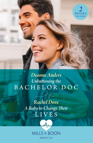 Cover image for 9780263321609 - Unbuttoning The Bachelor Doc / A Baby To Change Their Lives