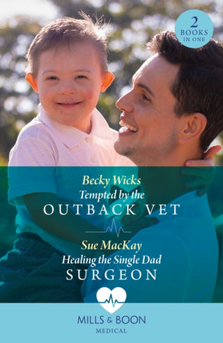 Cover image for 9780263321715 - Tempted By The Outback Vet / Healing The Single Dad Surgeon