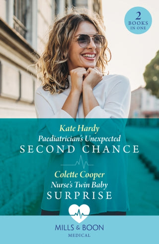 Cover image for 9780263321814 - Paediatrician's Unexpected Second Chance / Nurse's Twin Baby Surprise