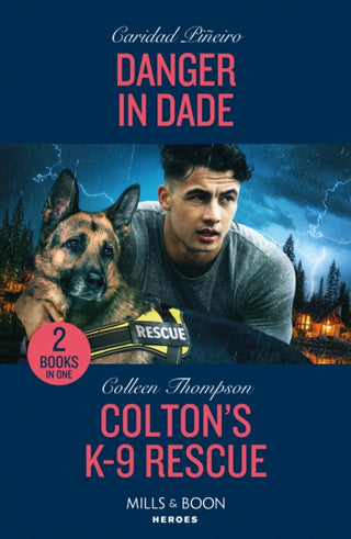 Cover image for 9780263322583 - Danger In Dade / Colton's K-9 Rescue