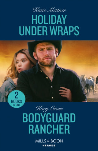 Cover image for 9780263322590 - Holiday Under Wraps / Bodyguard Rancher