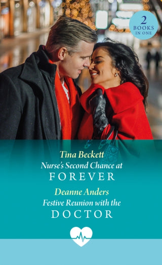 Cover image for 9780263325249 - Nurse's Second Chance At Forever / Festive Reunion With The Doctor