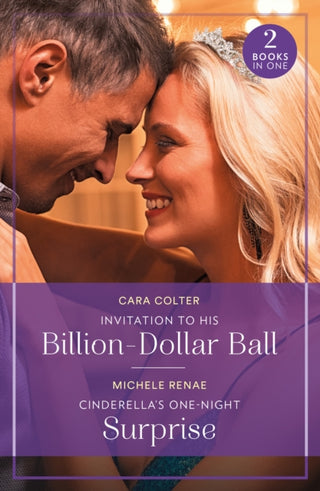 Cover image for 9780263396782 - Invitation To His Billion-Dollar Ball / Cinderella's One-Night Surprise