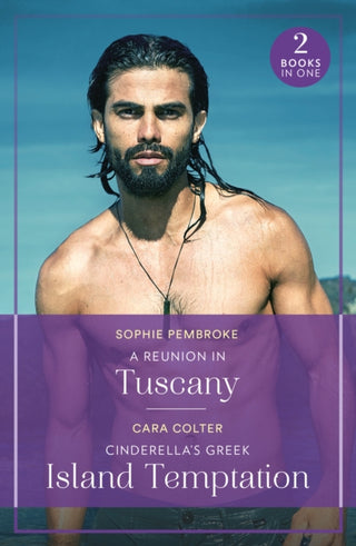 Cover image for 9780263396805 - A Reunion In Tuscany / Cinderella's Greek Island Temptation