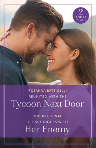 Cover image for 9780263396843 - Reunited With The Tycoon Next Door / Jet-Set Nights With Her Enemy