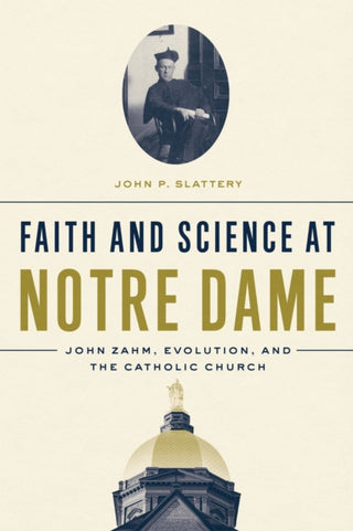 Cover image for 9780268106096 - Faith and Science at Notre Dame