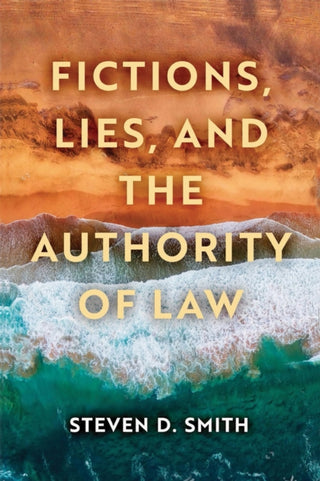 Cover image for 9780268201210 - Fictions, Lies, and the Authority of Law