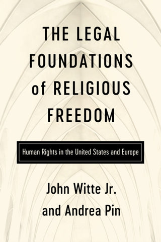 Cover image for 9780268210632 - The Legal Foundations of Religious Freedom