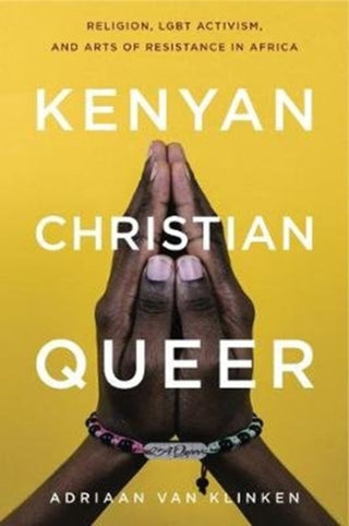 Cover image for 9780271083810 - Kenyan, Christian, Queer – Religion, LGBT Activism, and Arts of Resistance in Africa