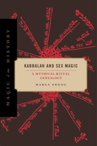 Cover image for 9780271089614 - Kabbalah and Sex Magic – A Mythical–Ritual Genealogy