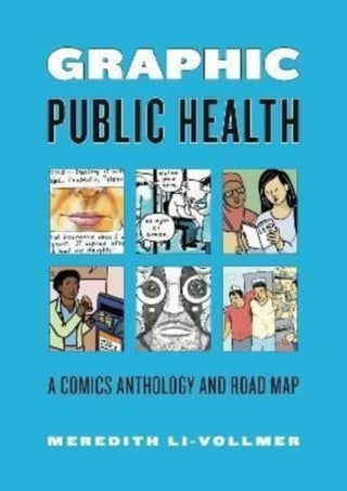 Cover image for 9780271093253 - Graphic Public Health – A Comics Anthology and Road Map