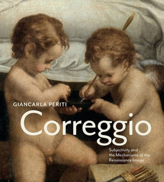 Cover image for 9780271100333 - Correggio – Subjectivity and the Mechanisms of the Renaissance Image