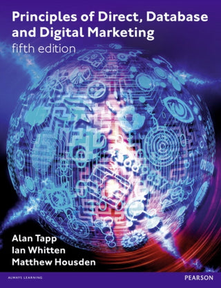 Cover image for 9780273756507 - Principles of Direct, Database and Digital Marketing