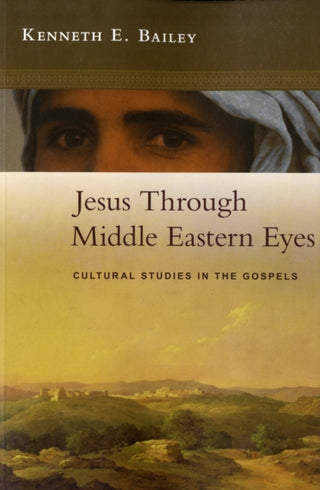 Cover image for 9780281059751 - Jesus Through Middle Eastern Eyes – Cultural Studies In The Gospels