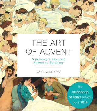 Cover image for 9780281071692 - The Art of Advent – A Painting a Day from Advent to Epiphany