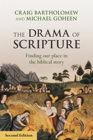 Cover image for 9780281073474 - The Drama of Scripture – Finding Our Place In The Biblical Story