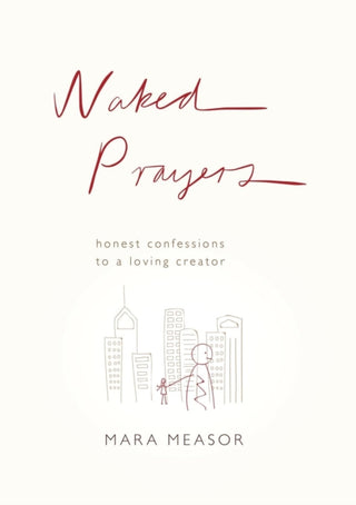 Cover image for 9780281076277 - Naked Prayers – Honest Confessions to a Loving God