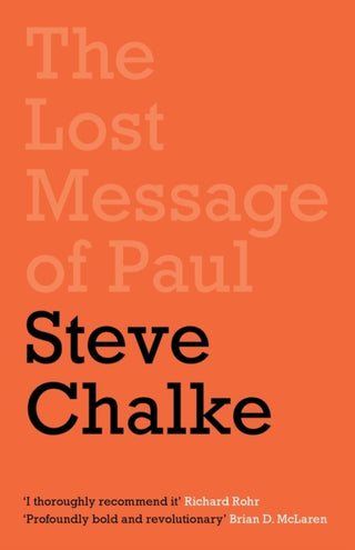 Cover image for 9780281079407 - The Lost Message of Paul – Has the Church misunderstood the Apostle Paul?