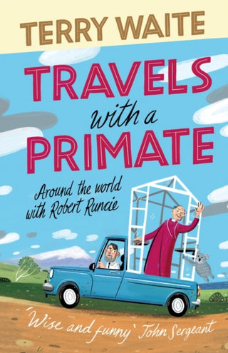 Cover image for 9780281080564 - Travels with a Primate – Around the World with Robert Runcie