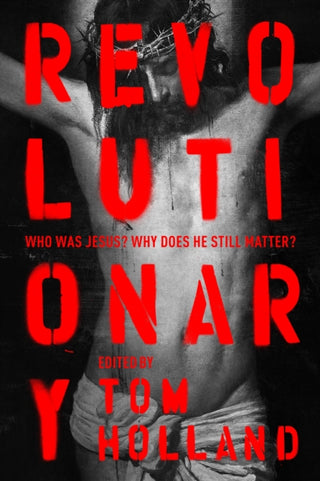 Cover image for 9780281083336 - Revolutionary – Who was Jesus? Why does he Still Matter?