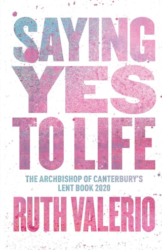 Cover image for 9780281083770 - Saying Yes to Life
