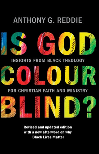 Cover image for 9780281085231 - Is God Colour–Blind? – Insights from Black Theology for Christian Faith and Ministry. Revised and updated edition with a new afterword o
